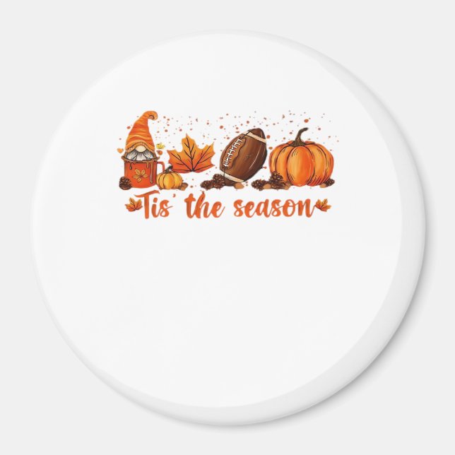 Tis The Season Fall Gnome Football Design Magnet (Front)