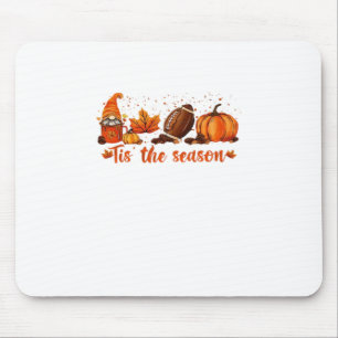 Tis The Season Fall Gnome Football Design Mouse Mat
