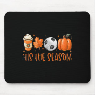 Tis The Season Fall Latte Pumpkin Spice Soccer Tha Mouse Mat