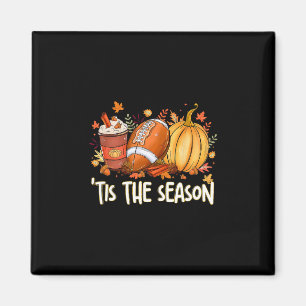 Tis The Season Fall Thanksgiving Pumpkin Spice Foo Magnet