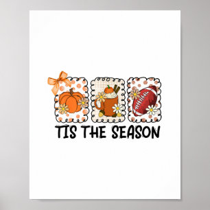 Tis The Season Fall Thanksgiving Pumpkin Spice Foo Poster