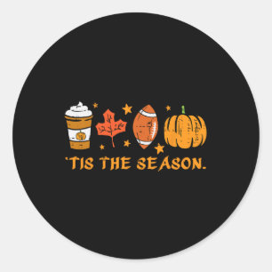 Tis The Season Football Fall Pumpkin Spice Men Wom Classic Round Sticker