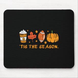 Tis The Season Football Fall Pumpkin Spice Men Wom Mouse Mat