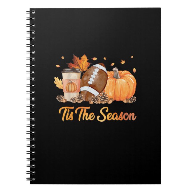 Tis The Season Football Fall Season Football Pumpk Notebook (Front)
