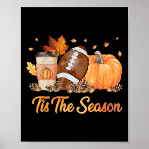 Tis The Season Football Fall Season Football Pumpk Poster