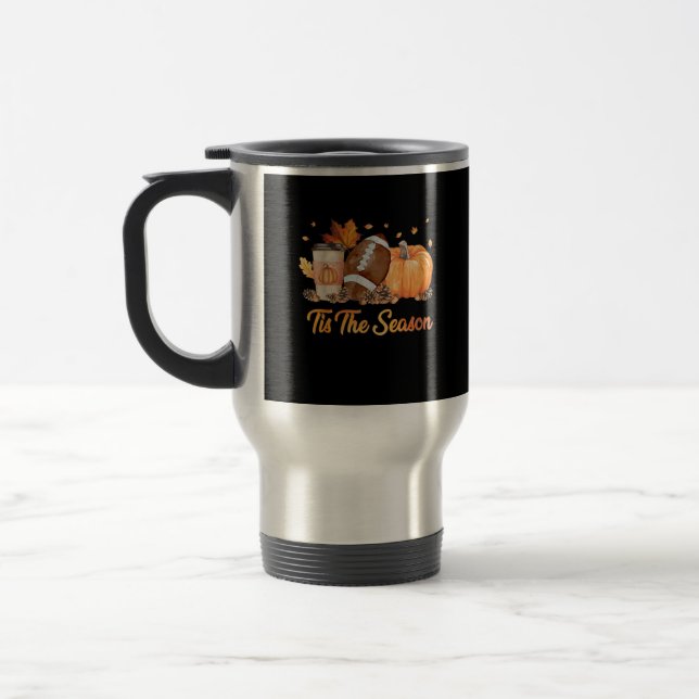 Tis The Season Football Fall Season Football Pumpk Travel Mug (Left)