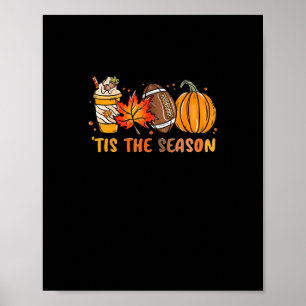 Tis The Season Football Fall Thanksgiving Football Poster