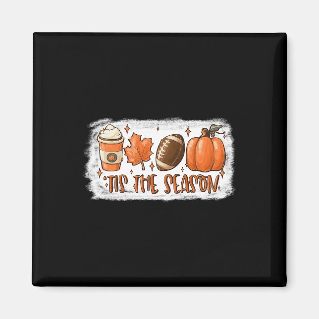 Tis The Season Football  Football Fall Thanksgivin Magnet (Front)