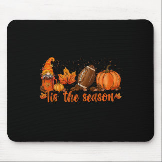 Tis The Season Football  Football Fall Thanksgivin Mouse Mat