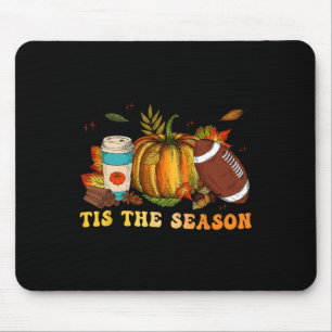 Tis The Season Football  Football Fall Thanksgivin Mouse Mat