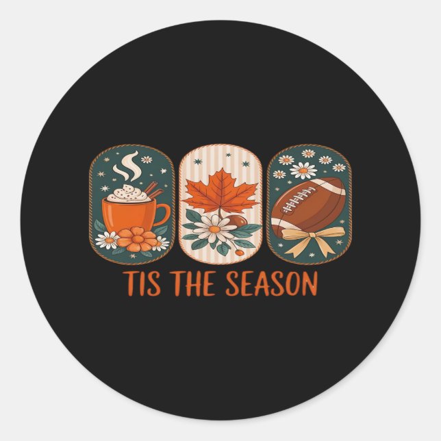 Tis The Season Football Game Day, Fall Autumn Classic Round Sticker (Front)