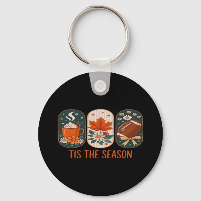 Tis The Season Football Game Day, Fall Autumn Key Ring (Front)