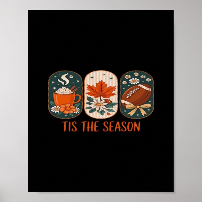 Tis The Season Football Game Day, Fall Autumn Poster (Front)