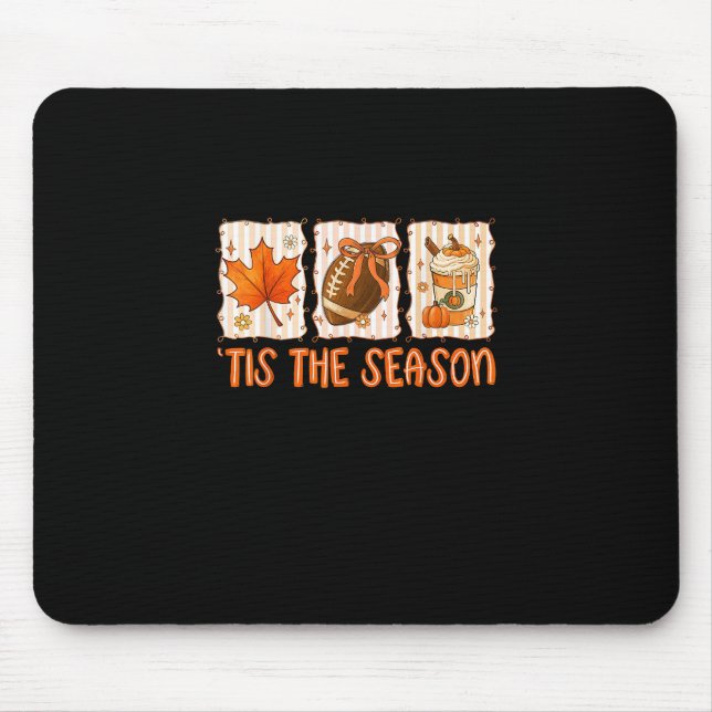 Tis The Season Football Halloween Thanksgiving  Mouse Mat (Front)