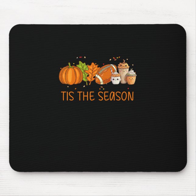 Tis The Season Football Pumpkin Spice Everything F Mouse Mat (Front)