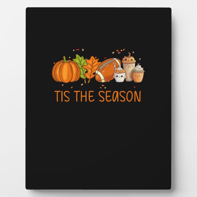 Tis The Season Football Pumpkin Spice Everything F Plaque (Front)