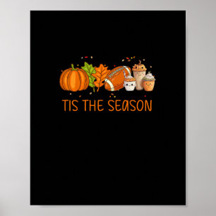 Tis The Season Football Pumpkin Spice Everything F Poster