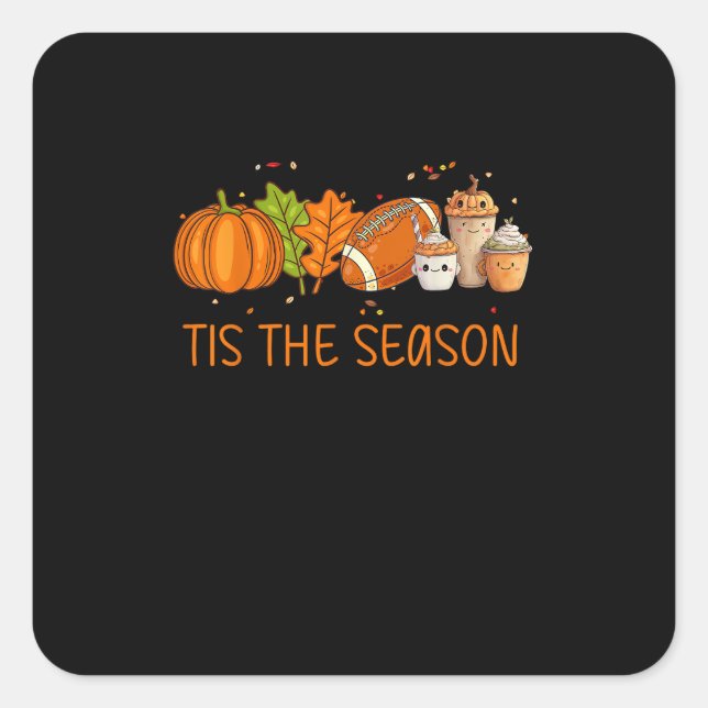 Tis The Season Football Pumpkin Spice Everything F Square Sticker (Front)