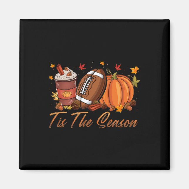Tis The Season Football Pumpkin Spice Fall Thanksg Magnet (Front)