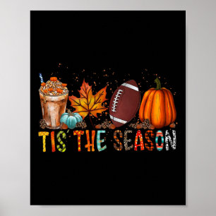 Tis' The Season Football Season Autumn Fall Thanks Poster