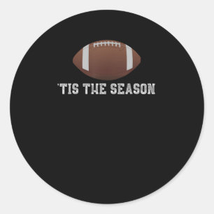 Tis The Season Football Season Funny Classic Round Sticker