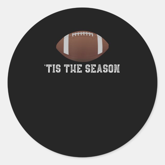 Tis The Season Football Season Funny Classic Round Sticker (Front)