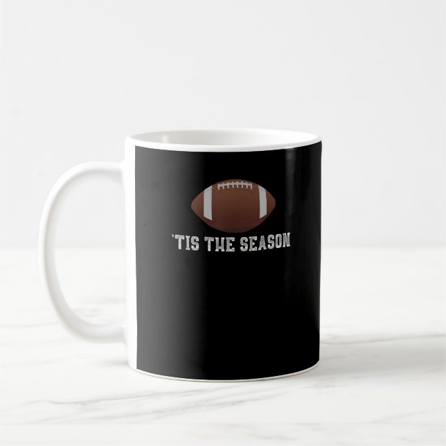 Tis The Season Football Season Funny Coffee Mug (Left)