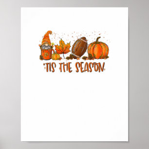 Tis’ The Season Football Sport Autumn Pumpkin Than Poster