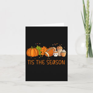 Tis The Season Footbyll Pumpkin Spice Everything F Card
