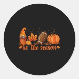 Tis The Season Footll Footll Fall Thanksgiving 2 Classic Round Sticker
