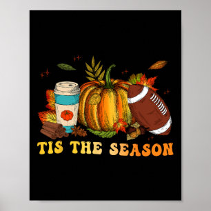 Tis The Season Footll Footll Fall Thanksgiving 3 Poster