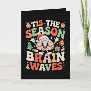Tis The Season For Brain Waves Christmas Neurology Card