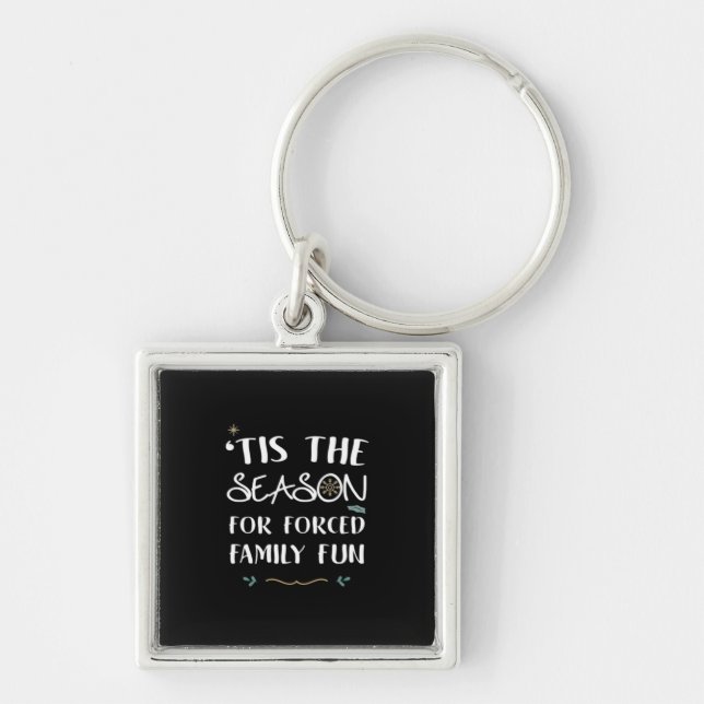 Tis The Season For Forced Essential Key Ring (Front)