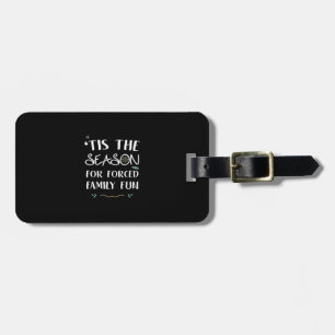 Tis The Season For Forced Essential Luggage Tag