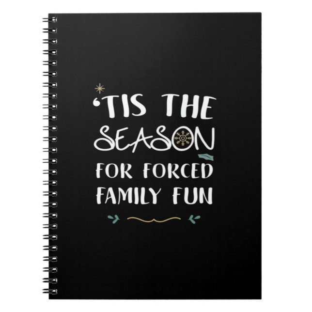 Tis The Season For Forced Essential Notebook (Front)