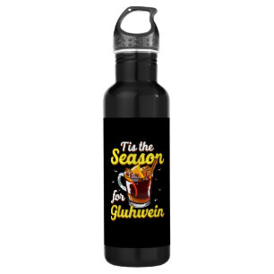 Tis The Season For Gluhwein Spiced Mulled Wine Lov 710 Ml Water Bottle