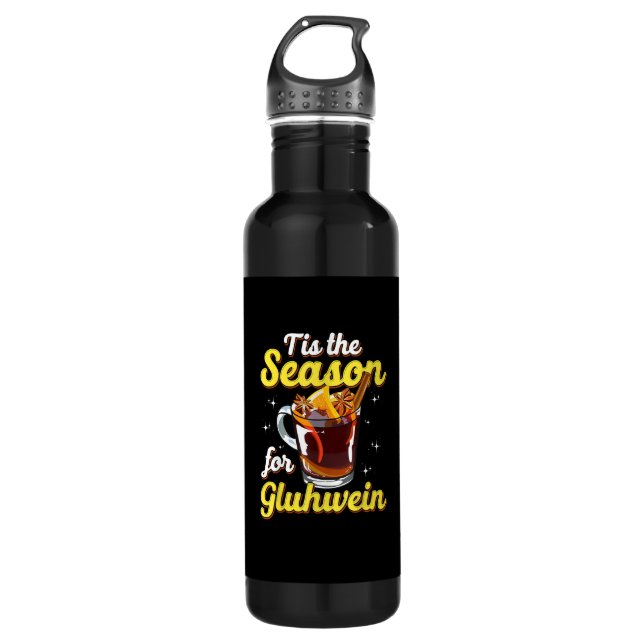 Tis The Season For Gluhwein Spiced Mulled Wine Lov 710 Ml Water Bottle (Front)