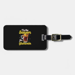 Tis The Season For Gluhwein Spiced Mulled Wine Lov Luggage Tag