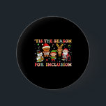 Tis The Season For Inclusion Christmas Sped Teache 6 Cm Round Badge<br><div class="desc">Tis The Season For Inclusion Christmas Sped Teacher</div>