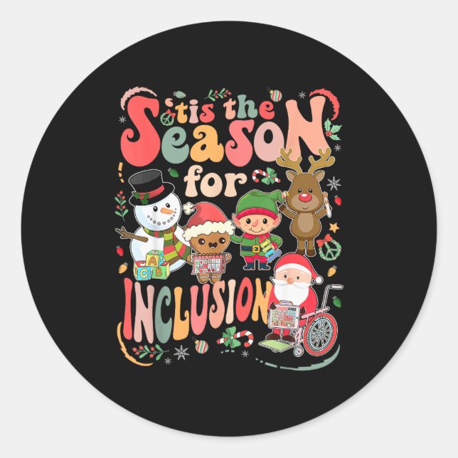 Tis The Season For Inclusion Christmas Sped Teache Classic Round Sticker (Front)
