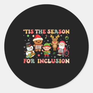 Tis The Season For Inclusion Christmas Sped Teache Classic Round Sticker