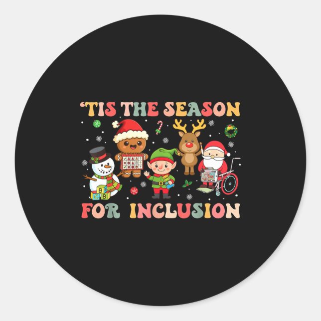 Tis The Season For Inclusion Christmas Sped Teache Classic Round Sticker (Front)
