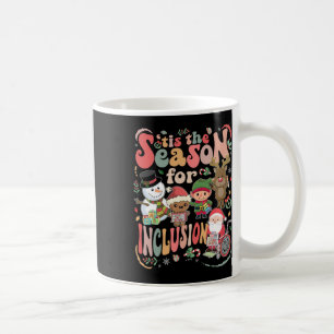 Tis The Season For Inclusion Christmas Sped Teache Coffee Mug