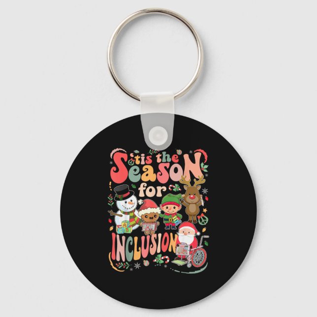 Tis The Season For Inclusion Christmas Sped Teache Key Ring (Front)