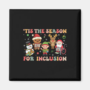 Tis The Season For Inclusion Christmas Sped Teache Magnet