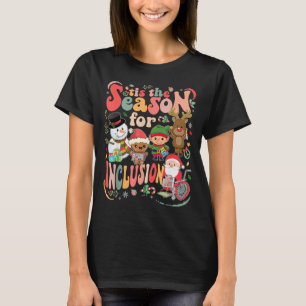 Tis The Season For Inclusion Christmas Sped Teache T-Shirt