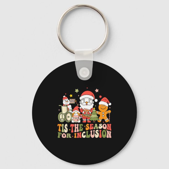 Tis The Season For Inclusion  Key Ring (Front)
