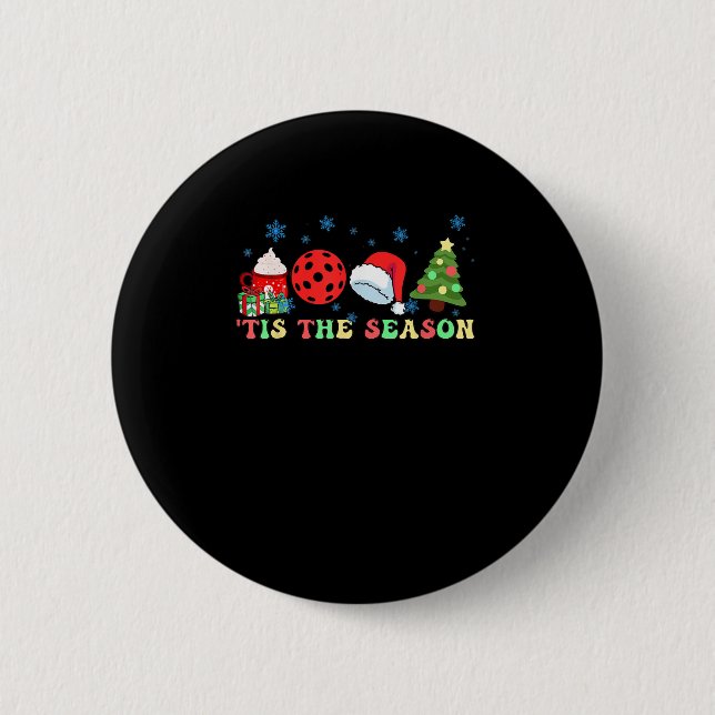 Tis The Season For Pickleball Iii 6 Cm Round Badge (Front)