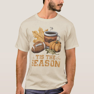 Tis the season for pumpkin spice and football T-Shirt