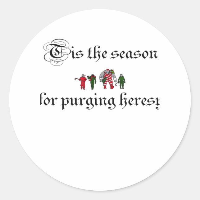 Tis The Season For Purging Heresy Classic Round Sticker (Front)